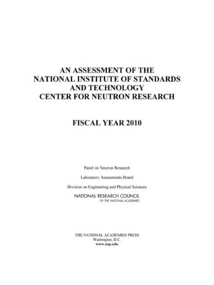 cover image of An Assessment of the National Institute of Standards and Technology Center for Neutron Research